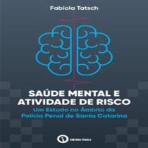 Saúde Mental e Atividade de Risco: Um estudo no âmbito da Polícia Penal de Santa Catarina