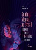 Saúde mental no Brasil:: Tecendo cuidados no território bra
