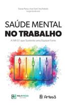 Saúde Mental No Trabalho - A Nr-01 Que Sustenta Uma Equipe Forte Saúde Mental No Trabalho - A Nr-01 Que Sustenta Uma Equipe Forte