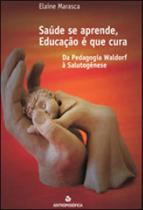 Saude se aprende, educaçao e o que cura Saude se aprende, educaçao e o que cura