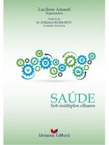 Saúde sob múltiplos olhares Saúde sob múltiplos olhares