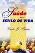 Saúde Um Estilo de Vida -Baseado no Equilíbrio de quatro Pilares - Ibrasa Editora Saúde Um Estilo de Vida -Baseado no Equilíbrio de quatro Pilares - Ibrasa Editora