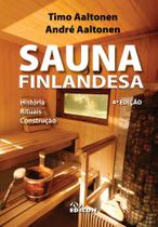 Sauna Finlandesa - História Rituais Construção