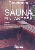 Sauna finlandesa - historia, rituais e construcao