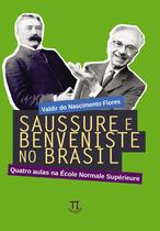 Saussure E Benveniste No Brasil - Quatro Aulas Na École Normale Supèrieure - PARABOLA