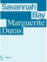 SAVANNAH BAY - Autor: DURAS, MARGUERITE - TEMPORAL EDITORA