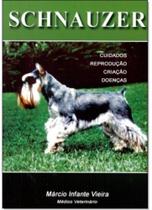 Schnauzer: Cuidados, Reprodução, Criação, Doenças Schnauzer: Cuidados, Reprodução, Criação, Doenças