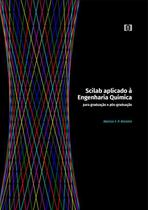 Scilab aplicado à Engenharia Química: Para Graduação e Pós-Graduação