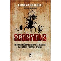 Scorpions: Minha História em Uma das Maiores Bandas de Todos os Tempos - Hermann Rarelo