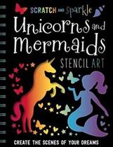Scratch And Sparkle Unicorns And Mermaids Stencil Art - Make Believe