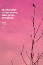 Se ansiedade tivesse um som, seria uma ambulancia