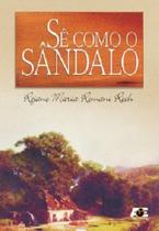 Sê Como O Sândalo - Age Sê Como O Sândalo - Age