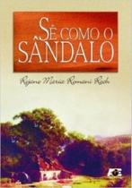 Sê Como O Sândalo - Age