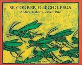 Se correr o bicho pega - Martins Fontes - selo Martins Se correr o bicho pega - Martins Fontes - selo Martins