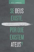 Se Deus Existe, por que Existem Ateus - Vida Nova