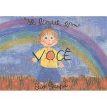 Se Ligue em Você - Vol. I - VIDA & CONSCIENCIA