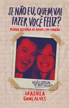 Se Não Eu, Quem Vai Fazer Você Feliz (Edição Especial): Minha História de Amor com Chorão