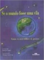 Se o mundo fosse uma vila - REVISAR Se o mundo fosse uma vila - REVISAR