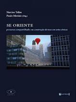 Se oriente - percursos compartilhados na construçao de teses em artes cenicas