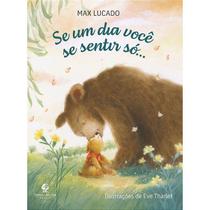 Se um Dia Você se Sentir Só. Max Lucado Se um Dia Você se Sentir Só. Max Lucado