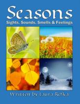 Seasons - sights, sounds, smells and feelings