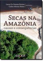 Secas na Amazônia - Causas e Consequências - Oficina de Textos