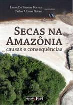 Secas na amazonia - causas e consequencias - OFICINA DE TEXTOS