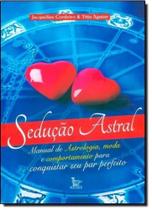 Sedução Astral: Manual de Astrologia, Moda e Comportamento Para Conquistar Seu Par Perfeito - MATRIX