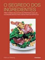 Segredo dos ingredientes, o Segredo dos ingredientes, o