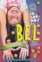 Segredos da Bel para meninas: Vem comigo viver de forma mais divertida e descubra que o que importa é ser feliz Paperba Segredos da Bel para meninas: Vem comigo viver de forma mais divertida e descubra que o que importa é ser feliz Paperba