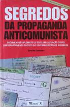 Segredos da propaganda anticomunista Segredos da propaganda anticomunista