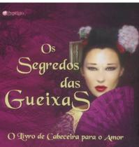 Segredos das gueixas, os - PRESTIGIO - GRUPO EDIOURO Segredos das gueixas, os - PRESTIGIO - GRUPO EDIOURO