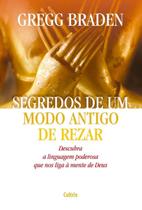 Segredos De Um Modo Antigo De Rezar - Descubra a Linguagem Poderosa Que Nos Liga à Mente De Deus Segredos De Um Modo Antigo De Rezar - Descubra a Linguagem Poderosa Que Nos Liga à Mente De Deus