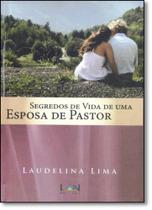 Segredos de Vida de Uma Esposa de Pastor - LAN EDITORA