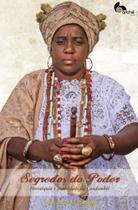 Segredos do poder - hierarquia e autoridade no candomble - ARCHE EDITORA ** Segredos do poder - hierarquia e autoridade no candomble - ARCHE EDITORA **
