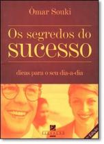 Segredos do Sucesso, Os: Dicas Para o Seu Dia-a-dia - ELEVACAO - CATAVENTO Segredos do Sucesso, Os: Dicas Para o Seu Dia-a-dia - ELEVACAO - CATAVENTO