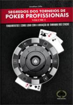 Segredos dos torneios de poker profissionais - vol. 1
