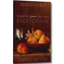 Segredos Para uma Vida Excepcional Joyce Meyer Segredos Para uma Vida Excepcional Joyce Meyer