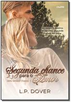 Segunda chance para o amor - as vezes, o destino te dá uma segunda chance - EDITORA CHARME