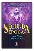 Segunda Época - Uma Nova Chance de Vida Segunda Época - Uma Nova Chance de Vida