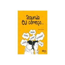 Segunda Eu Começo... - Eliana Louzada - Ed.Phorte 1ª Ed. - Phorte editora Segunda Eu Começo... - Eliana Louzada - Ed.Phorte 1ª Ed. - Phorte editora