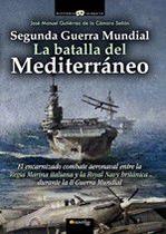 Segunda Guerra Mundial: la batalla del Mediterráneo - Nowtilus