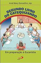 Segundo Livro Do Catequizando - Em Preparação À Eucaristia