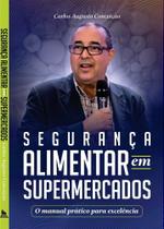 Segurança alimentar em supermercados - o manual prático para excelência