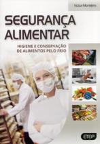 Segurança Alimentar. Higiene e Conservação de Alimentos Pelo Frio Segurança Alimentar. Higiene e Conservação de Alimentos Pelo Frio