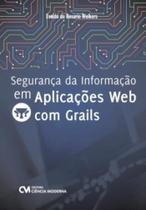 Seguranca da informacao em aplicacoes web com grails Seguranca da informacao em aplicacoes web com grails