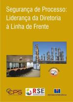 Segurança de processo: Liderança da diretoria à linha de frente