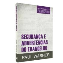 Segurança e Advertências do Evangelho - Livro de Paul Washer
