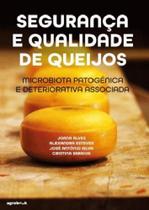 Segurança e Qualidade de Queijos - Microbiota patogénica e deteriorativa associada