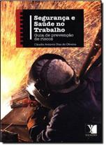 Seguranca e saude no trabalho - guia de prevencao de riscos - Yendis Editora